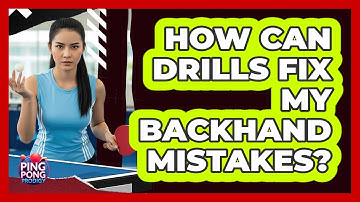 How Can Drills Fix My Backhand Mistakes?