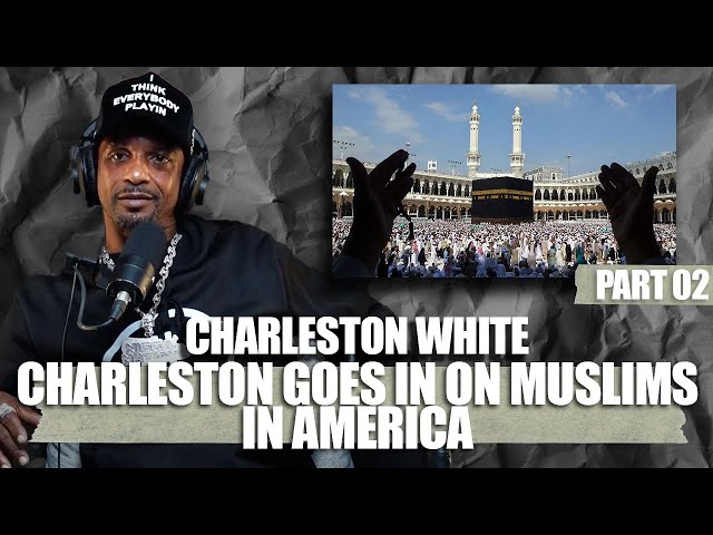 Charleston White goes in on Black Muslims in America class=