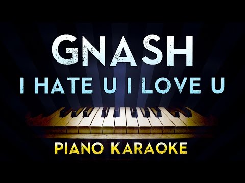 gnash---i-hate-u-i-love-u-(feat.-olivia-o'brien)-|-lower-key-piano-karaoke-instrumental-lyrics