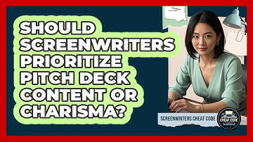 Should Screenwriters Prioritize Pitch Deck Content Or Charisma? - Screenwriter