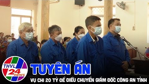 Tuyên án vụ chi 20 tỷ để điều chuyển Giám đốc Công an tỉnh