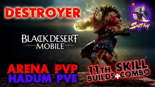 ️[DESTROYER]11th Skill - Arena PVP, PVE, Hadum skillbuild + combo - Black Desert Mobile Global