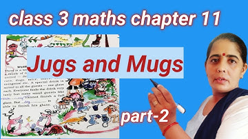 class 3 Maths chapter 11 part 2 , jugs and mugs
