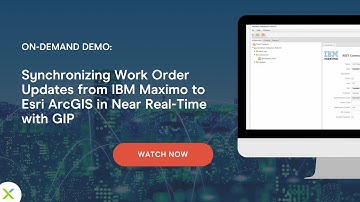 DEMO: Synchronizing Work Order Updates from IBM Maximo to Esri ArcGIS in Near Real-Time with GIP