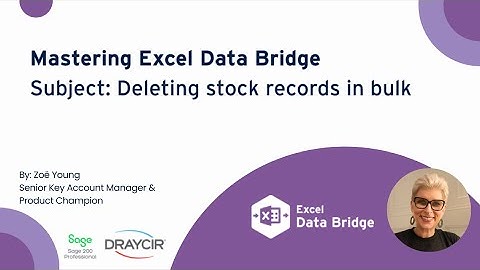 Mastering Excel Data Bridge - Deleting Stock Records in Bulk for Sage 200 Professional 🚀