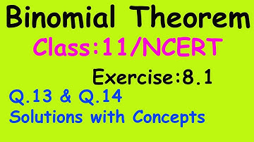 Binomial Theorem : Class 11 / NCERT || Exercise 8.1 || Q. 13 & 14