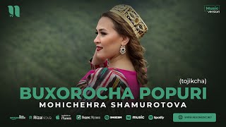 Mohichehra Shamurotova - Buxorocha popuri (tojiki)