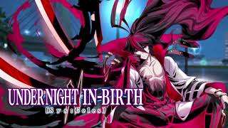 Rebirth, Immortal Advent - Kuon's Battle Theme- Under Night In-Birth Sys:Celes - 30 Minutes Extended