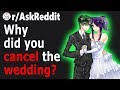 DOOMED Couples Cancel Their WEDDING In The Last MINUTE (r/AskReddit)