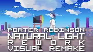 Porter Robinson - Natural Light (Rework) 【ＶＩＳＵＡＬ ＲＥＭＡＫＥ】