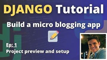 Building a Micro Blog App with Django: Part 1 - Final Project Preview & Project Setup