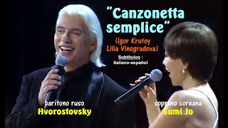 "Canzonetta semplice" ('Cancioncilla') por Hvorostovsky y Sumi Jo - Subts. italiano-español HD