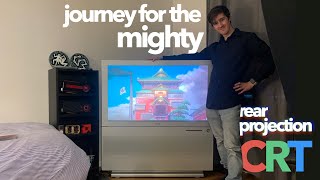 Journey for The Mighty RearProjection CRT