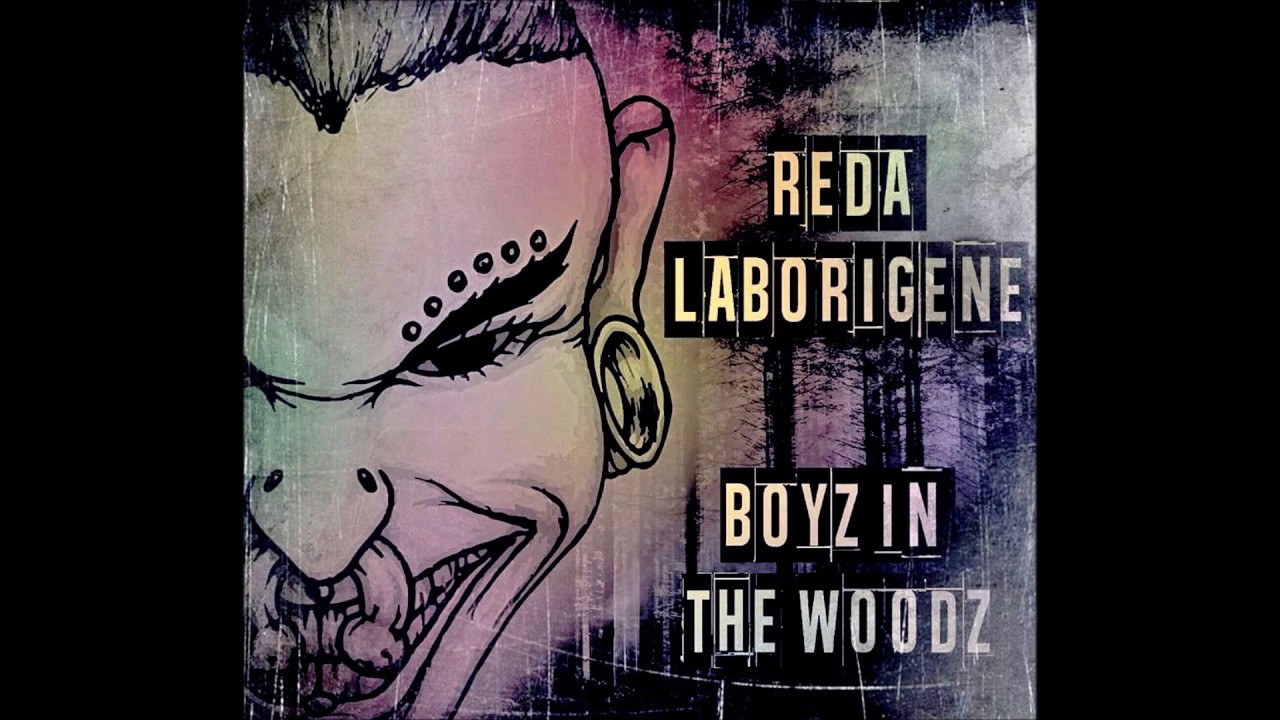 REDA L'ABORIGÈNE - BOYZ IN THE WOODZ