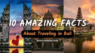 10 Amazing Facts About Traveling in Bali | Bali Travel Guide