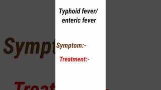 Typhoid Fever Cause ,Symptom, Treatment.