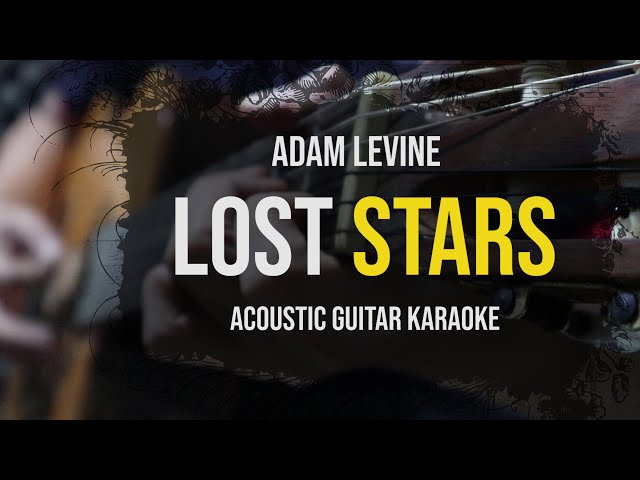 [Acoustic karaoke] Lost Stars - Adam Levine (Guitar Version With Lyrics) class=