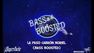 La Paso Cabrón Noriel BASS BOOSTED