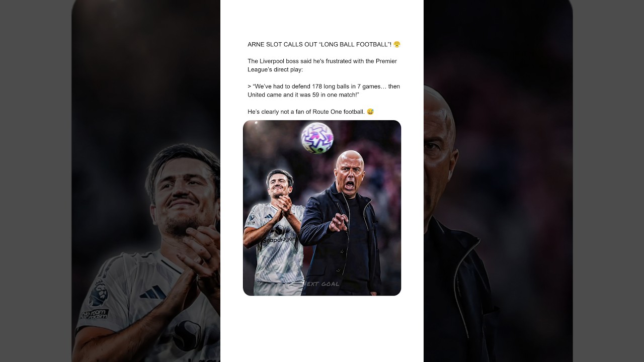 ARNE SLOT CALLS OUT “LONG BALL FOOTBALL”! 😤