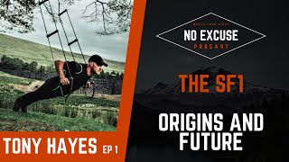 Tony Hayes | The SF1 - Its Origins and the Future | No Excuse Podcast Ep 1