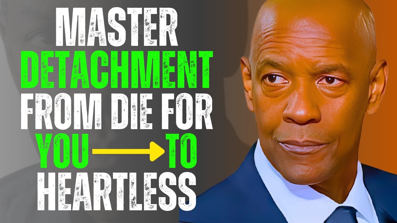 How to MASTER DETACHMENT from PEOPLE and SITUATIONS | Denzel Washington Motivation.