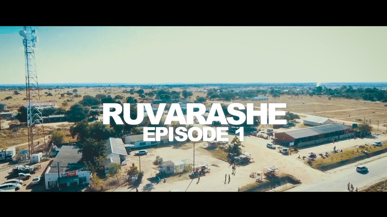 RUVARASHE (EPISODE 1) - YouTube