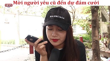 TROLL NGƯỜI YÊU CŨ GỌI ĐIỆN MỜI ĐI ĐÁM CƯỚI VÀ CÁI KẾT ....