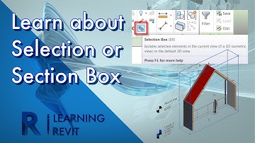 Learning about Selection or Section Box in Revit | Tutorial for Beginners
