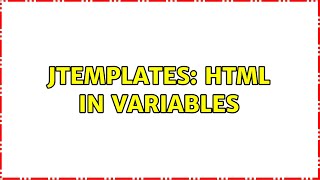jTemplates: html in variables (2 Solutions!!) Content