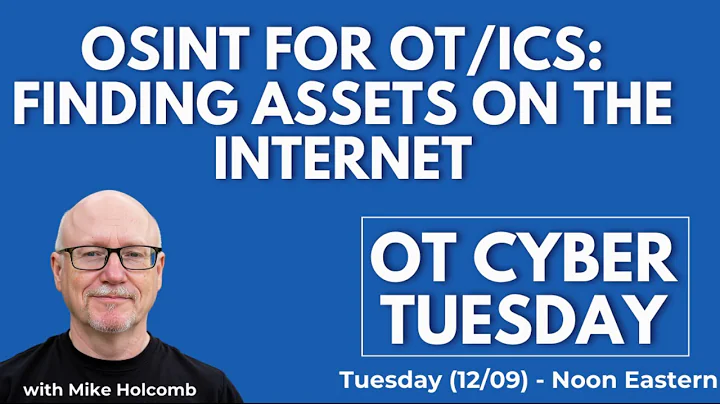 OT Cyber Tuesday (Ep. 9) - OSINT for OT/ICS - Finding Assets on the Internet