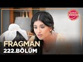 Yeniden Başlasak 222. Bölüm Fragmanı