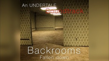 Backrooms - Fallen Down [ UNDERTALE SoundTrack ]