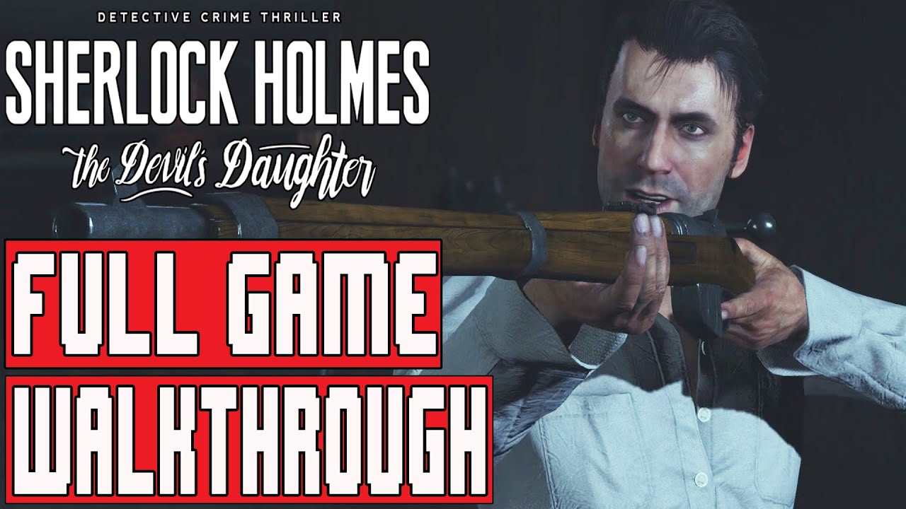 Sherlock Holmes The Devil's Daughter Gameplay Walkthrough GAME (Case 1-5) - YouTube