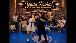Dj Engin Akkaya - Yâdâ Duhâ (ft. Kübra Akkaya) (Single) 