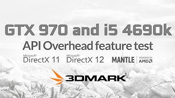 DirectX 11 vs DirectX 12 | 3DMark Api Overhead Test | GTX 970 & i5 4690k