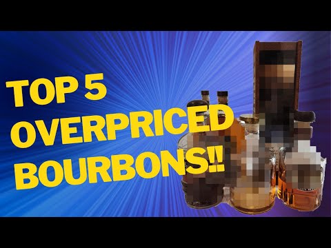 Want to Save Money?? Don't buy these 5 Overpriced bourbons!