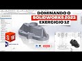 APRENDA SOLIDWORKS EM 2023 EXERCICIO 12