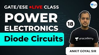 Power Electronics | Diode Circuits | Lec 18 | Power Electronics GATE Electrical Engineering