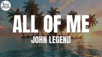 John Legend - All of Me (Lyrics)