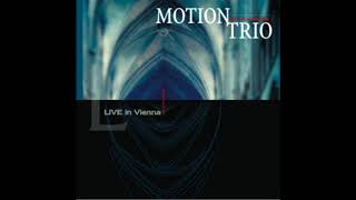 Motion Trio - LIVE in Vienna (2004) FULL ALBUM