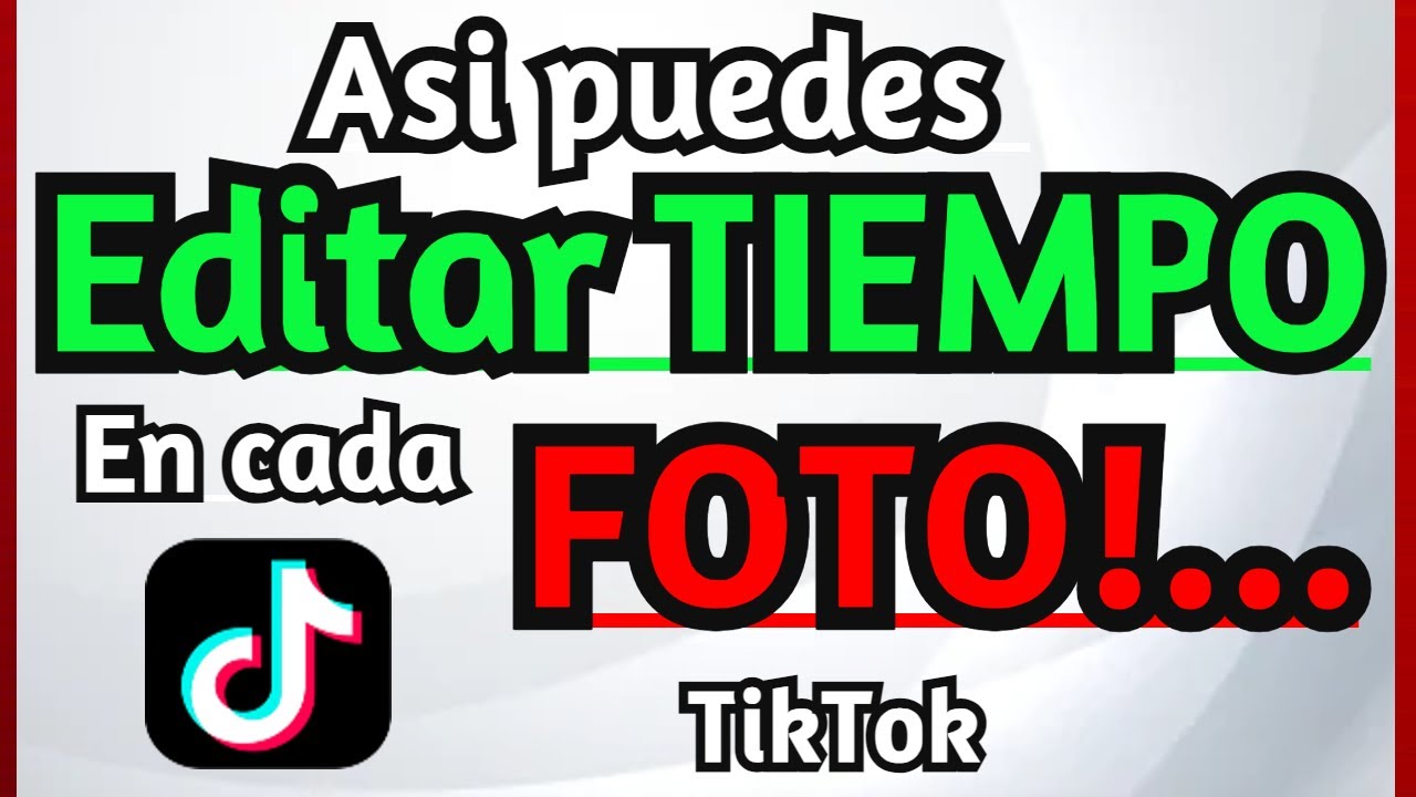 Como editar el TIEMPO de cada FOTO en un VIDEO de tik tok 💯/ sin APPS
