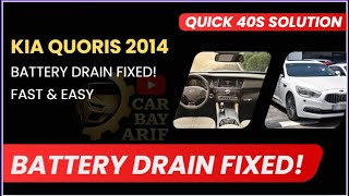 Kia Quoris 2014 Battery Drain Fix | Quick 40s Solution