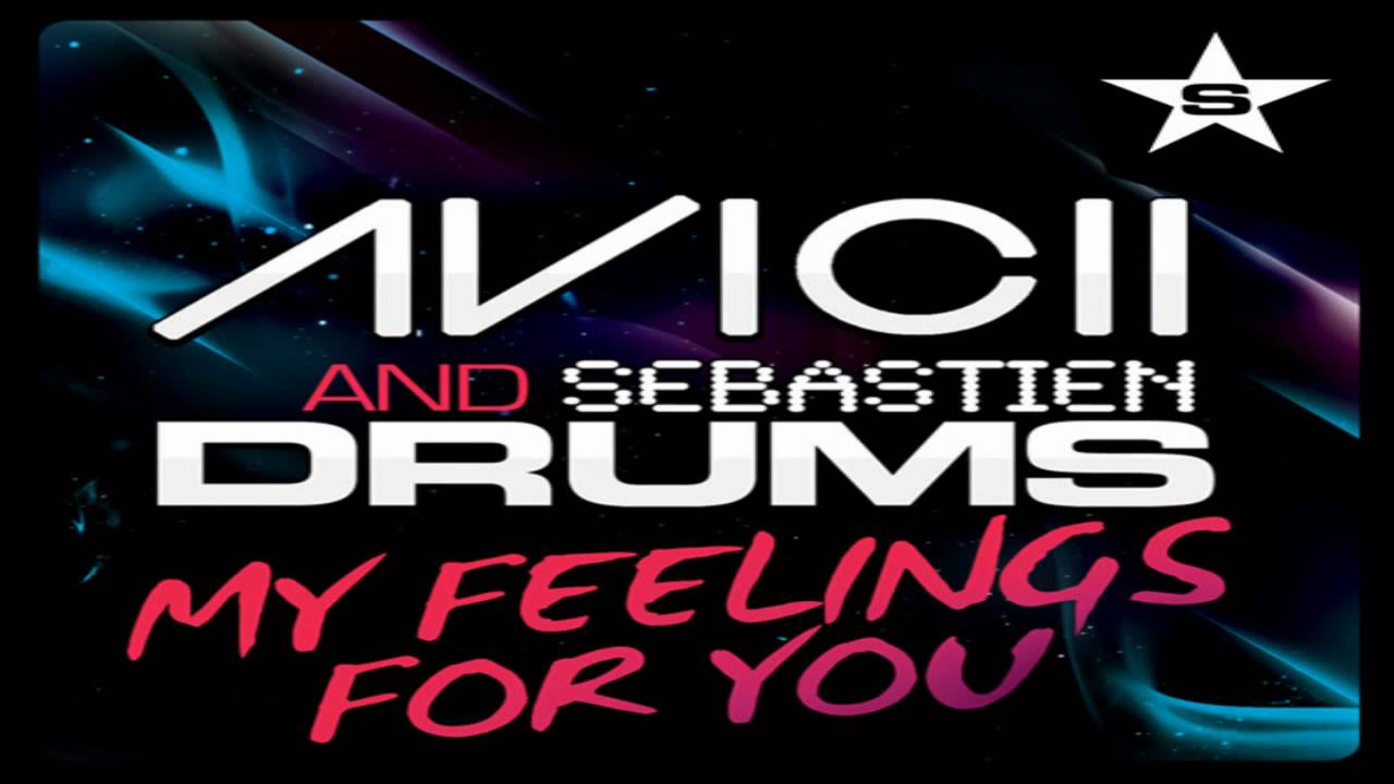 Avicii & Sebastien Drums My Feelings For You
