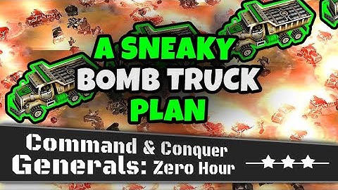 A Sneaky Bomb Truck Plan | C&C: Generals Zero Hour