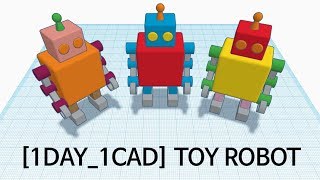 [1DAY_1CAD] TOY ROBOT (Tinkercad : Know-how / Style / Education)