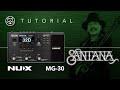 ¡NUX MG-30! Carlos Santana... ¡EN ESPAÑOL!