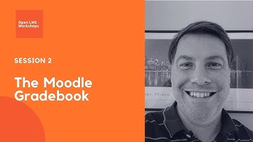 Moodle Gradebook  -  Session 2  -  Open LMS  -  Workshops (EN)