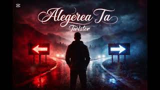 Tw1Ster - Alegerea Ta