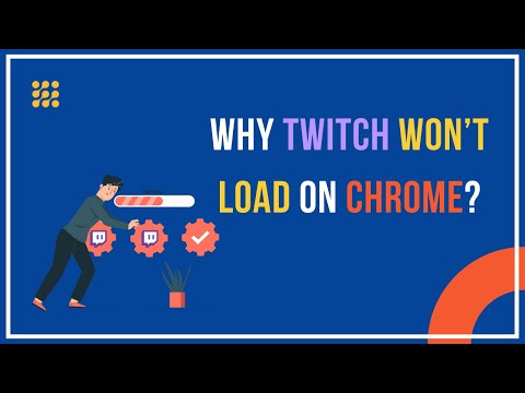 How to Fix Twitch not Loading on Chrome?