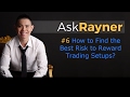 How to find the best risk to reward trading setups?